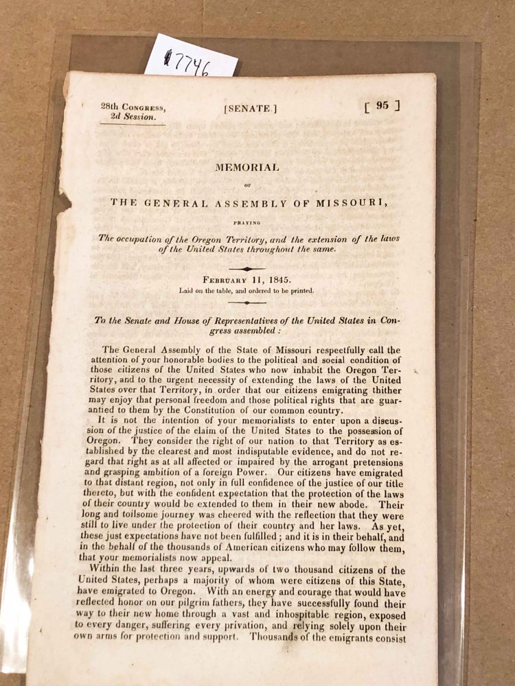 Item #7746 Senate Document Memorial of General Assembly of Missouri praying The Occupation of the Oregon Territory and the Extension of the Laws of the United States, throughout the same. James Young C. F. Jackson, John C. Edwards.