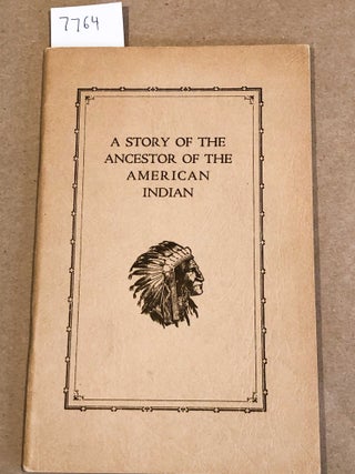 Item #7764 A Story of the Ancestor of the American Indian - An Epic. J. E. Vanderwood