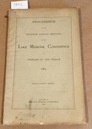 Item #7802 Proceedings Seventh Annual Meeting Lake Mohonk Conference of Friends of the Indian ...