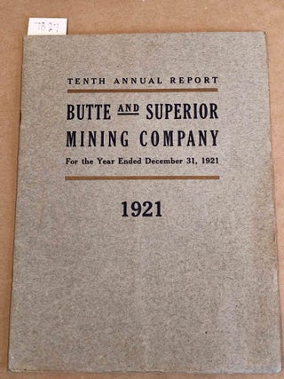 Item #7827 Butte and Superior Mining Company Tenth Annual Report For Year Ended December 31,...