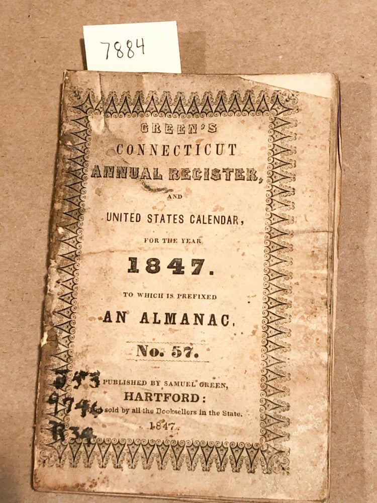 Item #7884 Green's Connecticut Annual Register and United States Calendar for 1847 No. 57. Printer Samuel Green.