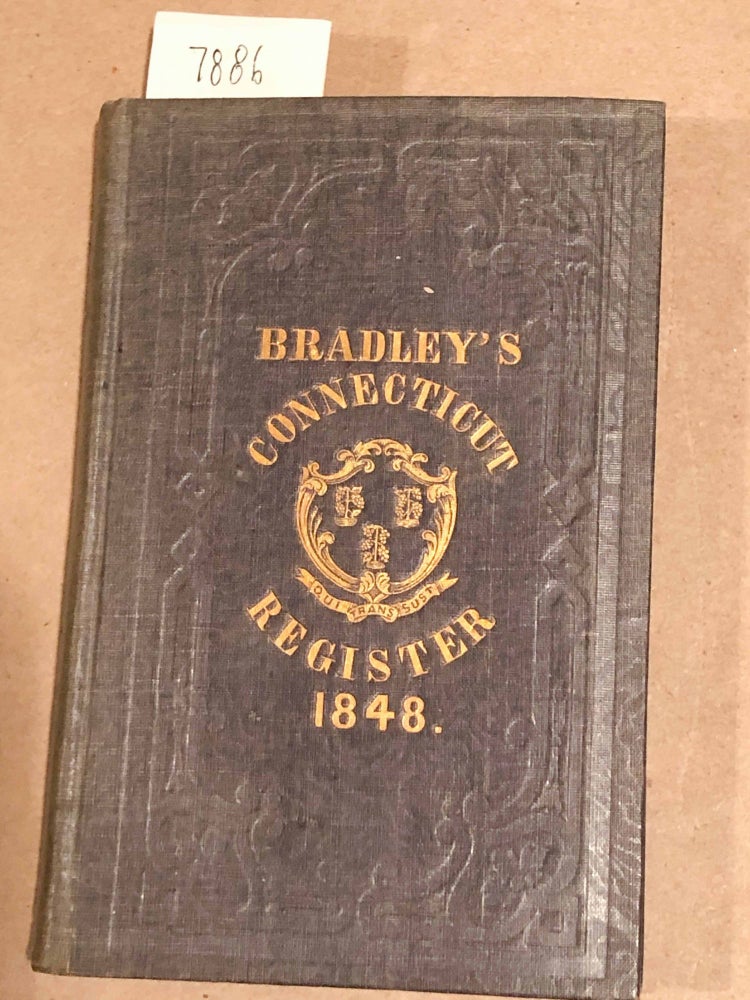 Item #7886 The Connecticut Register Being an Official State Calendar of Public Officers and Institutions in Connecticut for 1848. Charles W. Bradley Jr.