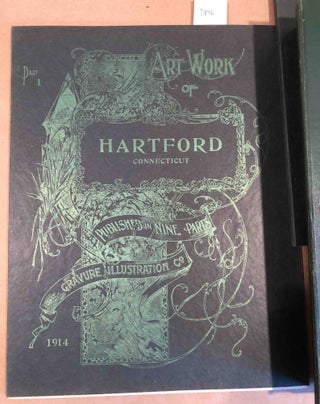 Item #7896 Art Work of Hartford or Picturesque Hartford ( 9 parts complete ). Gravure...