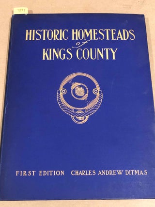 Item #7897 Historic Homes of Kings County (NY Signed numbered copy). Charles Andrew Ditmas