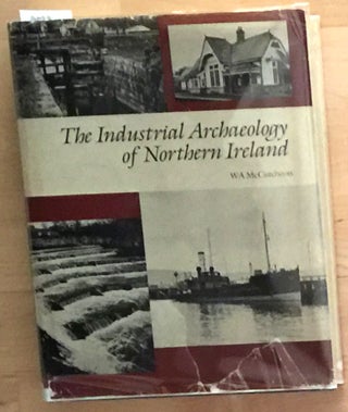 Item #8023 The Industrial Archaeology of Northern Ireland. W A. McCutcheon