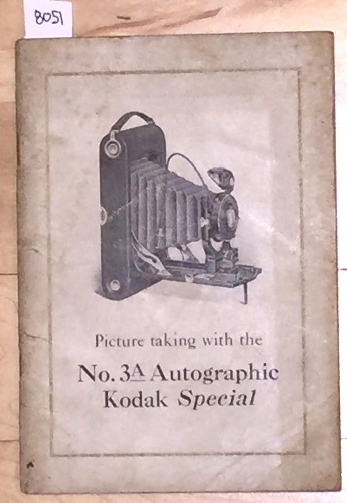 Item #8051 Picture Taking with the No. 3A Autographic Kodak Special. Eastman Kodak.