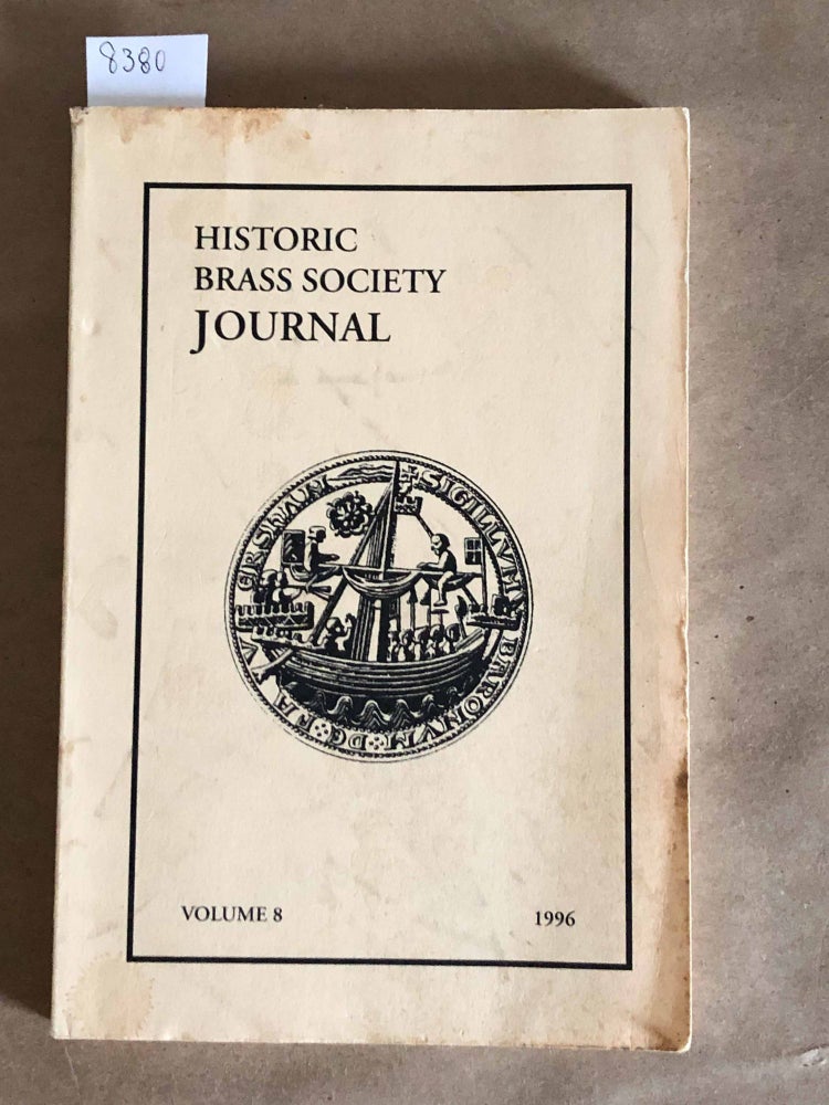Item #8380 Historic Brass Society Journal Vol. 8 , 1996 (1 issue). Jeffrey Nussbaum, ed.