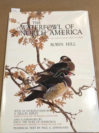 Item #8432 The Waterfowl of North America The Complete Ducks Geese and Swans. Robin Hill