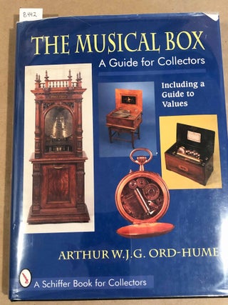 Item #8442 The Musical Box A Guide for Collectors. Arthur W. J. G. Ord - Hume