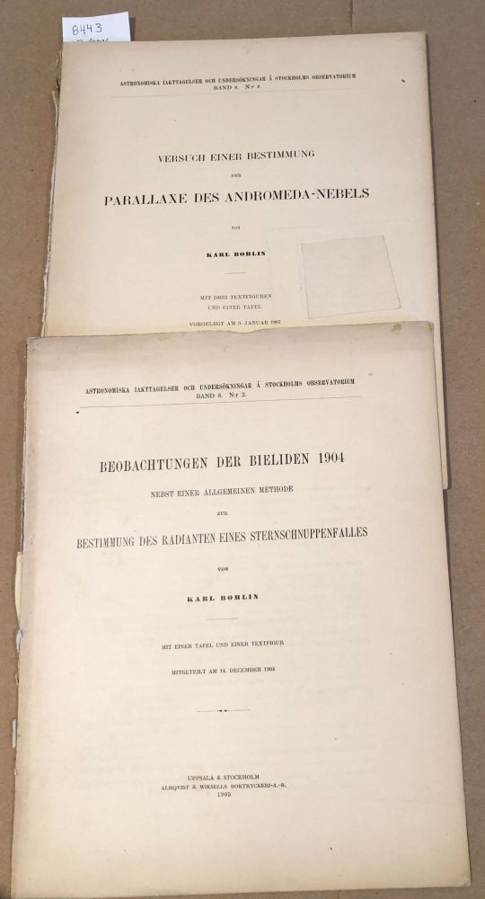 Item #8443 Beobachtungen Der Bieliden 1904...Band 8 no. 2 and Versuch Einer Bestimmung der Parallaxe des Andomeda - Nebels... Band 8 no. 4 -two papers by Karl Bohlin. Karl Bohlin.