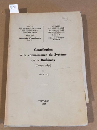 Item #8450 Contribution a la connaissance du Ststeme de la Bushimay (Sciences geologiques vol....