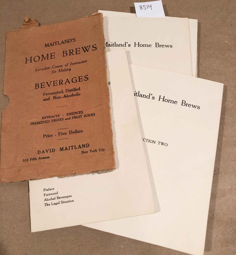 Item #8514 Maitland's Home Brews Complete Course of Instruction for Making Beverages Fermented, Distilled and Non- Alcoholic (1919). David Maitland.
