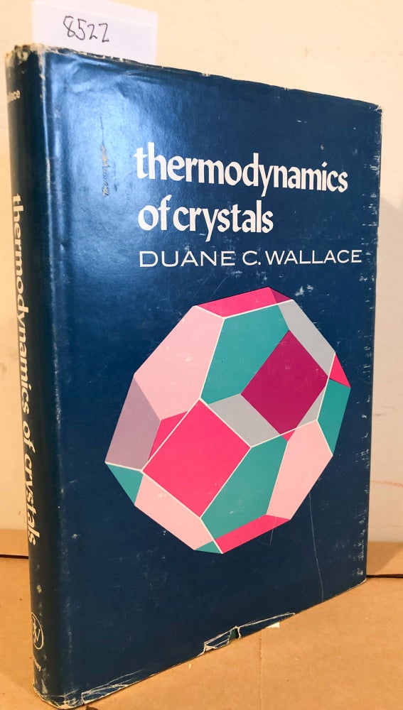 Item #8522 Thermodynamics of Crystals. Duane C. Wallace.