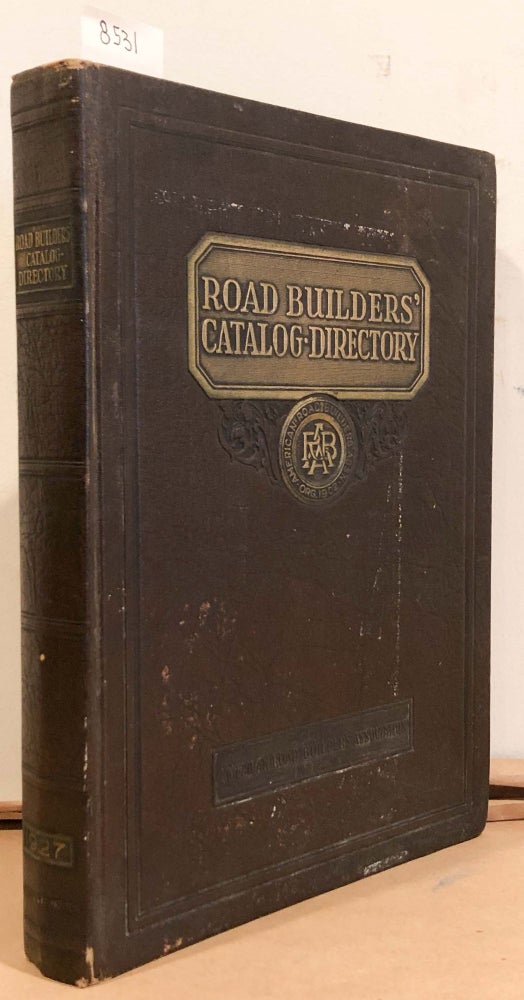 Item #8531 American Road Builders Catalog Directory 1927. American Road Builders Association.