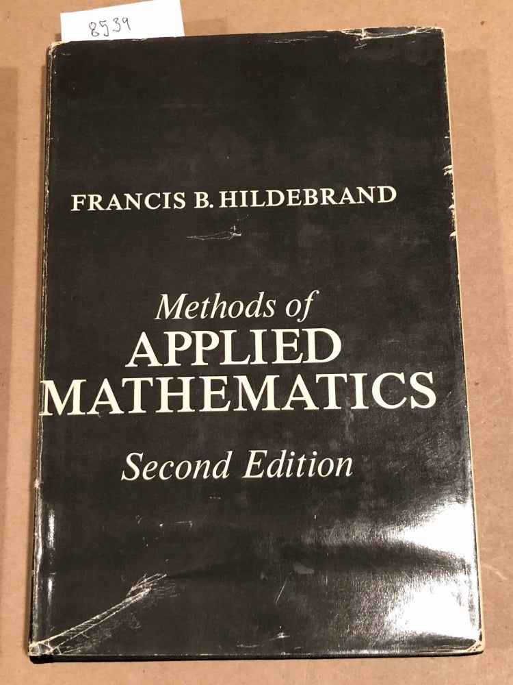 Item #8539 Methods of Applied Mathematics. Francis. B. Hildebrand.