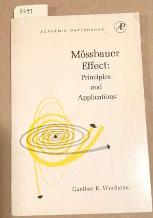 Item #8549 Mossbauer Effect: Principles and Applications. Gunther K. Wertheim