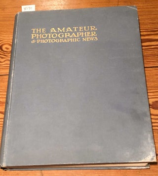 Item #8590 The Amateur Photographer & Photographic News : Popular Illustrated Journal for all...