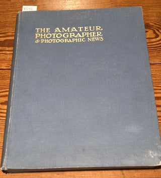 Item #8592 The Amateur Photographer & Photographic News : Popular Illustrated Journal for all...