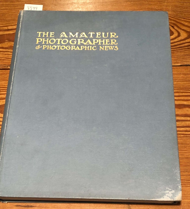 Item #8594 The Amateur Photographer & Photographic News : Popular Illustrated Journal for all Photographers Volume LIII Jan- June 1911. F J. Mortimer, ed.