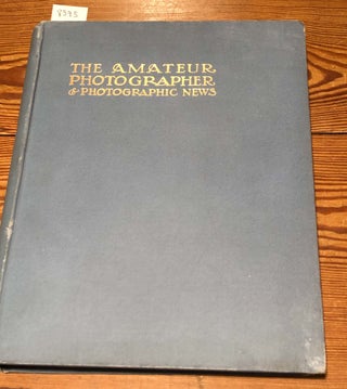 Item #8595 The Amateur Photographer & Photographic News : Popular Illustrated Journal for all...