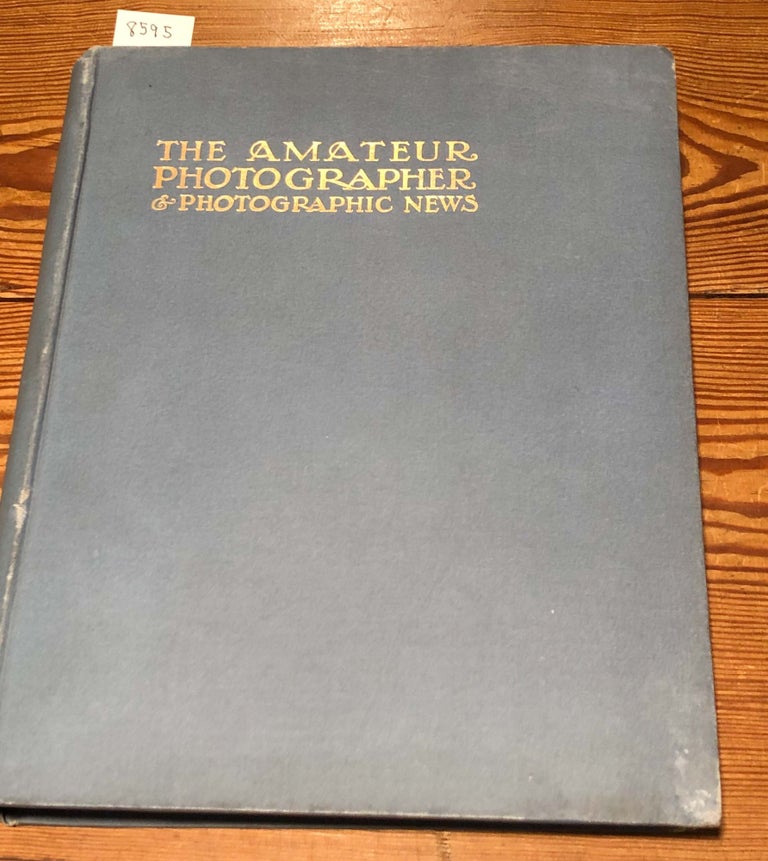 Item #8595 The Amateur Photographer & Photographic News : Popular Illustrated Journal for all Photographers Volume LIV July- December 1911. F J. Mortimer, ed.