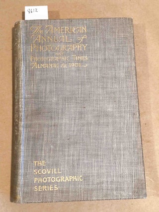 Item #8612 The American Annual of Photography and Photographic Times Almanac for 1901. Juan C....