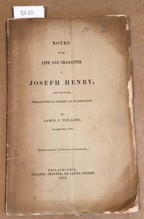 Item #8630 Notes on the Life and Character of Joseph Henry Reads Before the Philosophical Society...