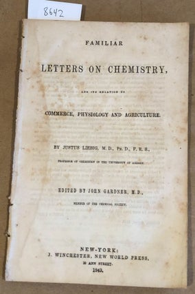 Item #8642 Familiar Letters on Chemistry and its relation to Commerce, Physiology and...
