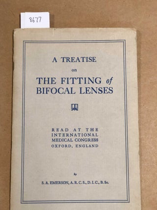 Item #8677 A Treatise on The Fitting of BIFOCAL LENSES Read at the International Medical Congress...