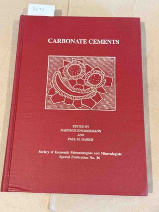 Item #8693 Carbonate Cements (Publication 36). Nahum Schneidermann, Paul M. Harris