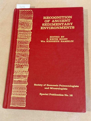 Item #8698 Recognition of Ancient Sedimentary Environments ( Special Publication 16). Wm. Kenneth...