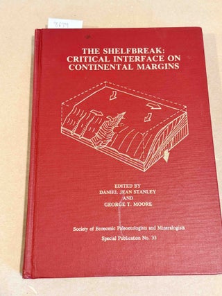 Item #8699 The Shelfbreak: Critical Interface on Continental Margins ( Special Publication 33)....