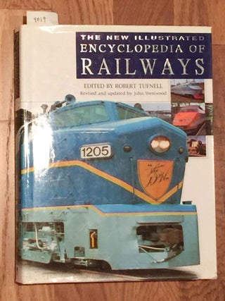 Item #9019 New Illustrated Encyclopedia of Railways. Robert Tufnell