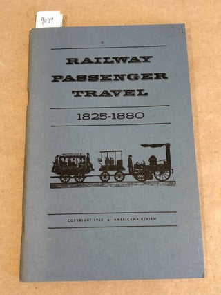 Item #9079 Railway Passenger Travel 1825 - 1880. Horace Porter