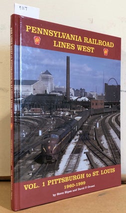 Item #9117 Pennsylvania Railroad Lines West Vol. 1 Pittsburgh to St. Louis 1960- 1999. Steve...