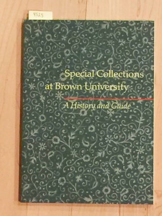 Item #9525 Special Collections at Brown University A History and Guide