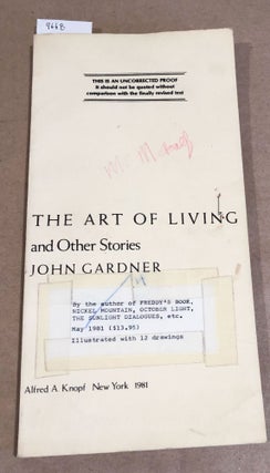 Item #9668 The Art of Living and Other Stories ( review or proof copy). John Gardner