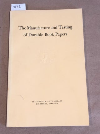 Item #9682 The Manufacture and Testing of Durable Book Papers. W. J. Barrow, Randolph W. Church, ed