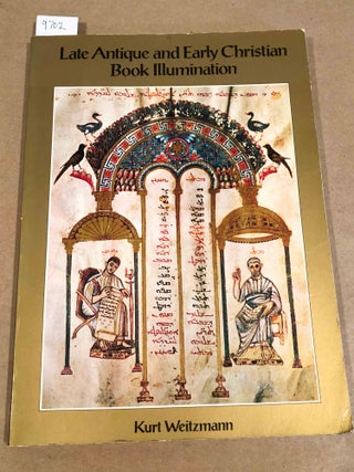 Item #9702 Late Antique and Early Christian Book Illumination. Kurt Weitzmann