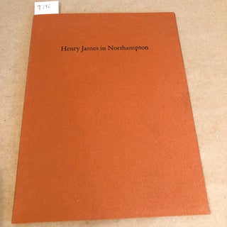 Item #9746 Henry James in Northampton. Dean Flower