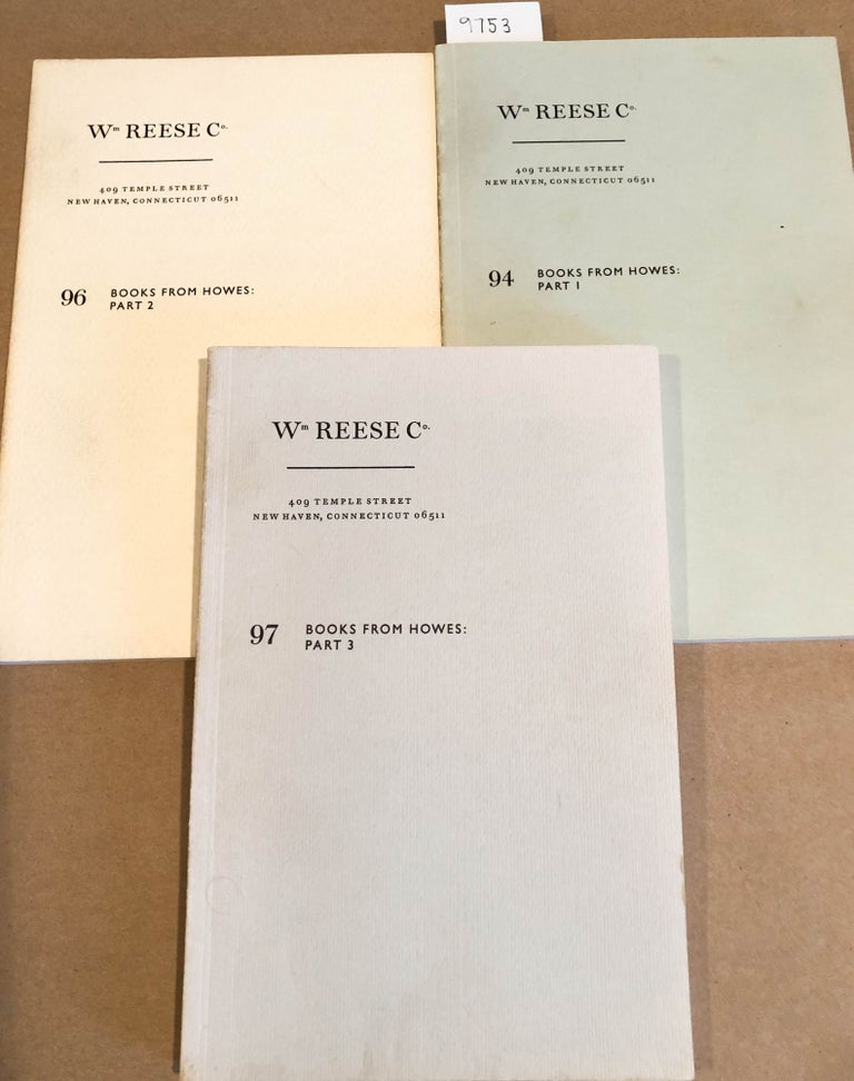 Item #9753 Books from Howes Parts one and two and three- catalogues 94, 96 and 97 (1990). Wiilam Reese.