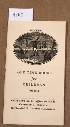 Item #9767 Old Time Books for Children 1715- 1859 Winter (sales catalog). Crompton T. Johnson