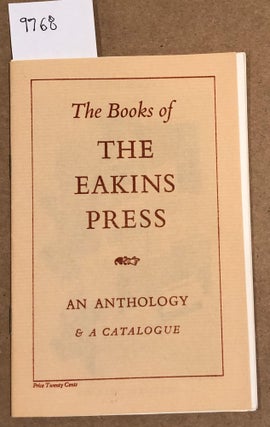 Item #9768 The Books of The Eakins Press An Anthology & A Catalogue (sales catalog). Eakins Press