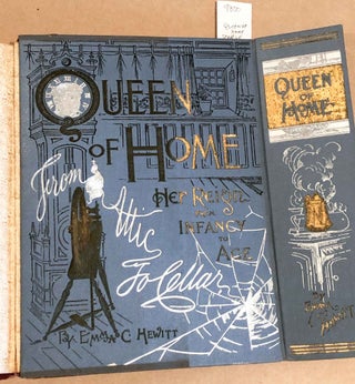 Queen of Home Her Reign From Infancy to Age From Attic to Cellar (salesman sample book)