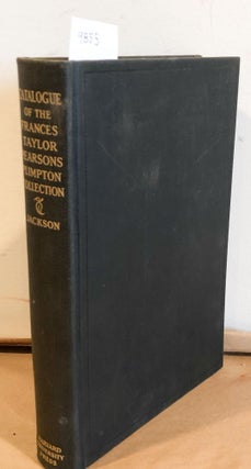 Item #9855 Catalogue of the Frances Taylor Pearsons Plimpton Collection of Italian Books and...