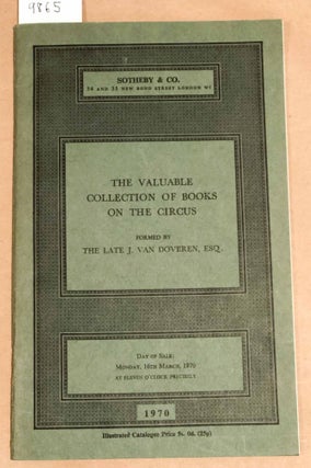 Item #9865 The Valuable Collection of Books on the Circus formed by The Late J. Van Doveren, Esq....
