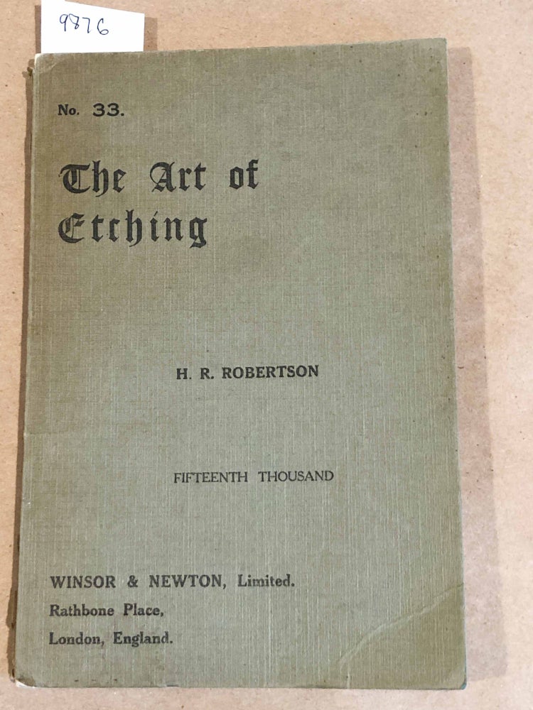 Item #9876 The Art of Etching Explained and Illustrated No. 33. H. R. Robertson.