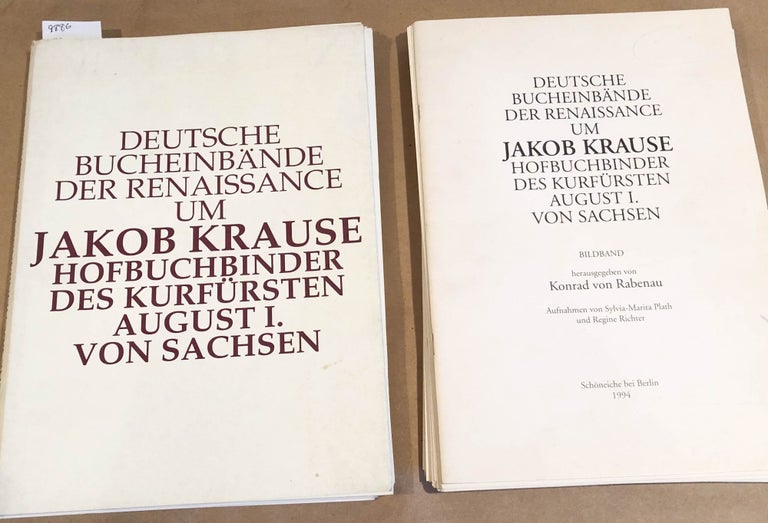 Item #9886 Deutsche Bucheinbande der Renaissance um Jakob Krause Hofbuchbinder Des Kurfursten August I. Von Sachsen (text and plates parts present). Konrad Rabenau.