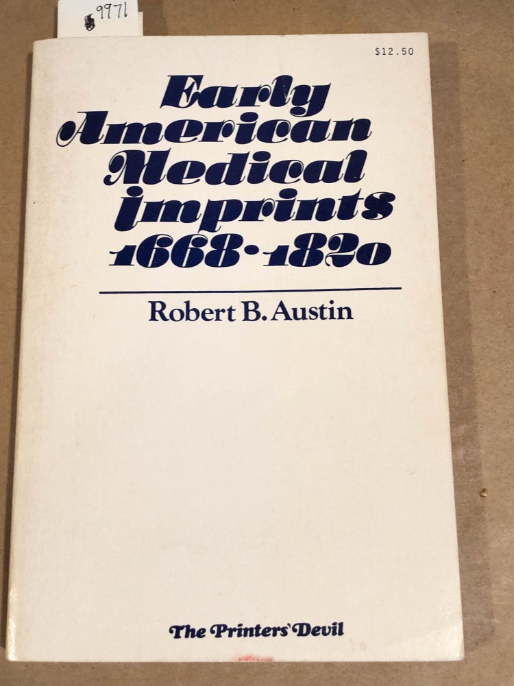 Item #9971 Early American Medical Imprints 1668 - 1820. Robert B. Austin.